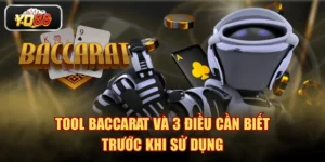 Tool Baccarat Và 3 Điều Cần Biết Trước Khi Sử Dụng